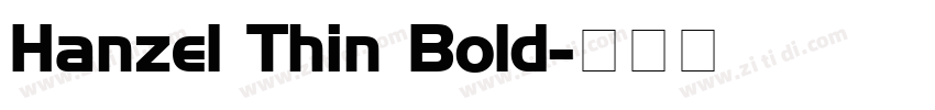 Hanzel Thin Bold字体转换